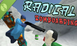 Radical Zomboarding