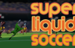 Super Liquid Soccer Super Liquid Soccer img